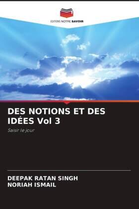 Singh / Ismail |  DES NOTIONS ET DES IDÉES Vol 3 | Buch |  Sack Fachmedien