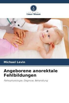 Levin | Angeborene anorektale Fehlbildungen | Buch | 978-620-529196-2 | sack.de