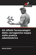 Jasim |  Gli effetti farmacologici della carragenina kappa nella pratica odontoiatrica | Buch |  Sack Fachmedien