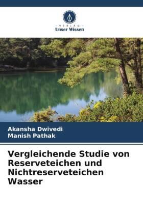 Dwivedi / Pathak |  Vergleichende Studie von Reserveteichen und Nichtreserveteichen Wasser | Buch |  Sack Fachmedien