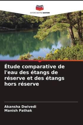 Dwivedi / Pathak |  Étude comparative de l'eau des étangs de réserve et des étangs hors réserve | Buch |  Sack Fachmedien