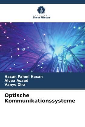 Hasan / Asaad / Zira |  Optische Kommunikationssysteme | Buch |  Sack Fachmedien