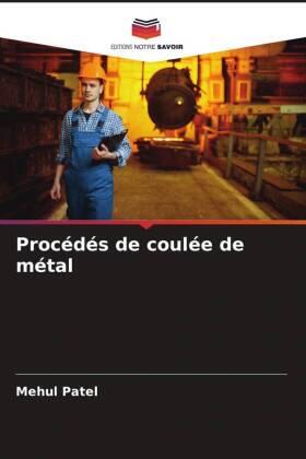 Patel |  Procédés de coulée de métal | Buch |  Sack Fachmedien