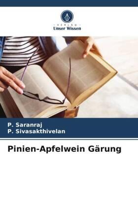 Saranraj / Sivasakthivelan |  Pinien-Apfelwein Gärung | Buch |  Sack Fachmedien