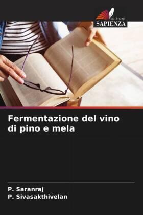 Saranraj / Sivasakthivelan |  Fermentazione del vino di pino e mela | Buch |  Sack Fachmedien