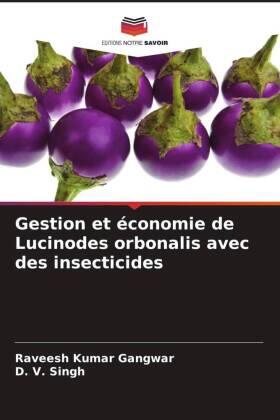 Gangwar / Singh |  Gestion et économie de Lucinodes orbonalis avec des insecticides | Buch |  Sack Fachmedien