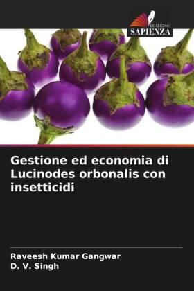 Gangwar / Singh |  Gestione ed economia di Lucinodes orbonalis con insetticidi | Buch |  Sack Fachmedien