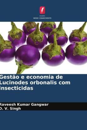 Gangwar / Singh |  Gestão e economia de Lucinodes orbonalis com insecticidas | Buch |  Sack Fachmedien