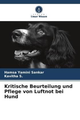 Sankar / S. |  Kritische Beurteilung und Pflege von Luftnot bei Hund | Buch |  Sack Fachmedien