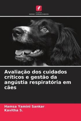 Sankar / S. |  Avaliação dos cuidados críticos e gestão da angústia respiratória em cães | Buch |  Sack Fachmedien