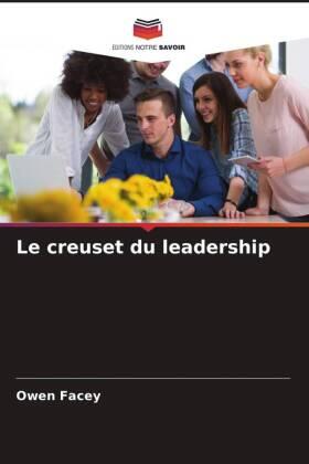 Facey |  Le creuset du leadership | Buch |  Sack Fachmedien