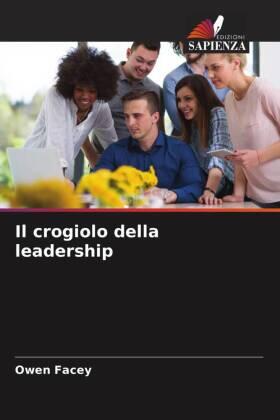 Facey |  Il crogiolo della leadership | Buch |  Sack Fachmedien