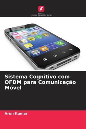 Kumar |  Sistema Cognitivo com OFDM para Comunicação Móvel | Buch |  Sack Fachmedien