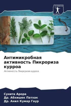 Arora / Pathak / Kumar Gaur |  Antimikrobnaq aktiwnost' Pikroriza kurroa | Buch |  Sack Fachmedien