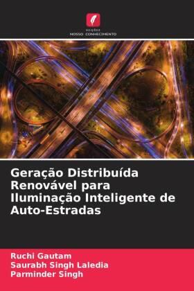 Gautam / Laledia / Singh |  Geração Distribuída Renovável para Iluminação Inteligente de Auto-Estradas | Buch |  Sack Fachmedien