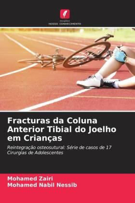Zairi / Nessib |  Fracturas da Coluna Anterior Tibial do Joelho em Crianças | Buch |  Sack Fachmedien