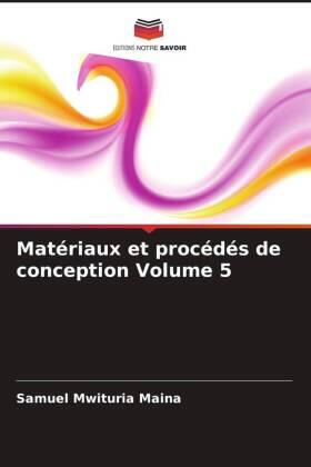 Maina |  Matériaux et procédés de conception Volume 5 | Buch |  Sack Fachmedien