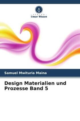 Maina |  Design Materialien und Prozesse Band 5 | Buch |  Sack Fachmedien