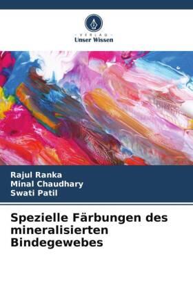 Ranka / Chaudhary / Patil |  Spezielle Färbungen des mineralisierten Bindegewebes | Buch |  Sack Fachmedien
