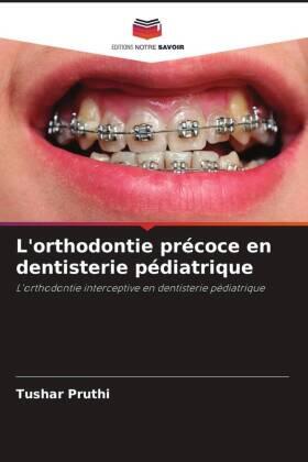 Pruthi / Gupta / Pandit | L'orthodontie précoce en dentisterie pédiatrique | Buch | 978-620-534177-3 | sack.de