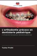 Pruthi / Gupta / Pandit |  L'orthodontie précoce en dentisterie pédiatrique | Buch |  Sack Fachmedien
