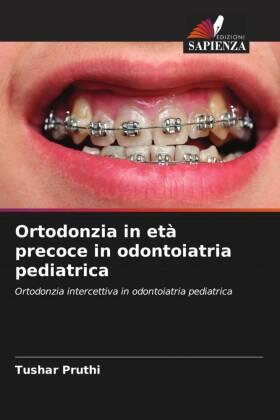 Pruthi / Gupta / Pandit | Ortodonzia in età precoce in odontoiatria pediatrica | Buch | 978-620-534178-0 | sack.de