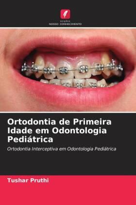 Pruthi / Gupta / Pandit | Ortodontia de Primeira Idade em Odontologia Pediátrica | Buch | 978-620-534179-7 | sack.de