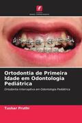 Pruthi / Gupta / Pandit |  Ortodontia de Primeira Idade em Odontologia Pediátrica | Buch |  Sack Fachmedien