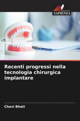 Bhati |  Recenti progressi nella tecnologia chirurgica implantare | Buch |  Sack Fachmedien