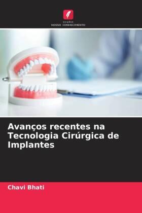 Bhati |  Avanços recentes na Tecnologia Cirúrgica de Implantes | Buch |  Sack Fachmedien