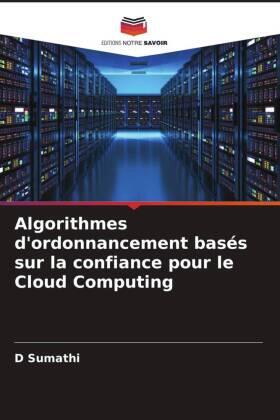 Sumathi |  Algorithmes d'ordonnancement basés sur la confiance pour le Cloud Computing | Buch |  Sack Fachmedien