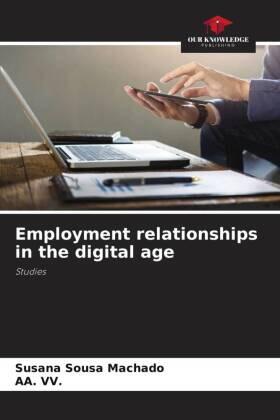 Sousa Machado / Vv. |  Employment relationships in the digital age | Buch |  Sack Fachmedien