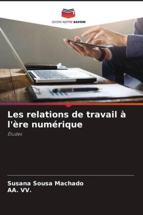 Sousa Machado / Vv. |  Les relations de travail à l'ère numérique | Buch |  Sack Fachmedien