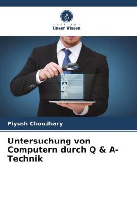 Choudhary |  Untersuchung von Computern durch Q & A-Technik | Buch |  Sack Fachmedien