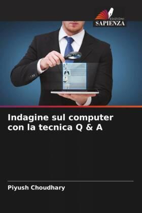 Choudhary |  Indagine sul computer con la tecnica Q & A | Buch |  Sack Fachmedien