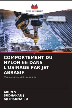 S / J / D |  COMPORTEMENT DU NYLON 66 DANS L'USINAGE PAR JET ABRASIF | Buch |  Sack Fachmedien