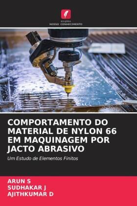 S / J / D |  COMPORTAMENTO DO MATERIAL DE NYLON 66 EM MAQUINAGEM POR JACTO ABRASIVO | Buch |  Sack Fachmedien