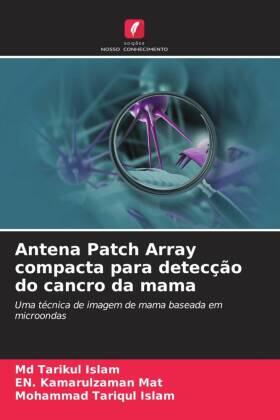 Islam / Mat |  Antena Patch Array compacta para detecção do cancro da mama | Buch |  Sack Fachmedien