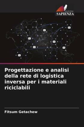 Getachew |  Progettazione e analisi della rete di logistica inversa per i materiali riciclabili | Buch |  Sack Fachmedien