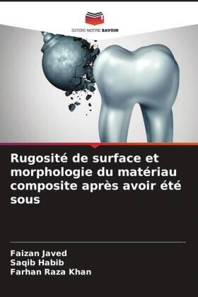 Javed / Habib / Khan |  Rugosité de surface et morphologie du matériau composite après avoir été sous | Buch |  Sack Fachmedien
