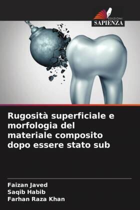 Javed / Habib / Khan |  Rugosità superficiale e morfologia del materiale composito dopo essere stato sub | Buch |  Sack Fachmedien