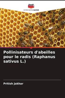 Jakhar |  Pollinisateurs d'abeilles pour le radis (Raphanus sativus L.) | Buch |  Sack Fachmedien