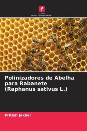 Jakhar |  Polinizadores de Abelha para Rabanete (Raphanus sativus L.) | Buch |  Sack Fachmedien