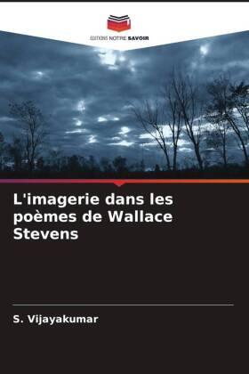 Vijayakumar |  L'imagerie dans les poèmes de Wallace Stevens | Buch |  Sack Fachmedien