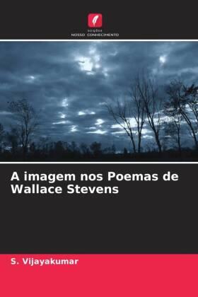 Vijayakumar |  A imagem nos Poemas de Wallace Stevens | Buch |  Sack Fachmedien