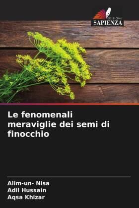 Nisa / Hussain / Khizar |  Le fenomenali meraviglie dei semi di finocchio | Buch |  Sack Fachmedien