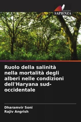 Soni / Angrish |  Ruolo della salinità nella mortalità degli alberi nelle condizioni dell'Haryana sud-occidentale | Buch |  Sack Fachmedien