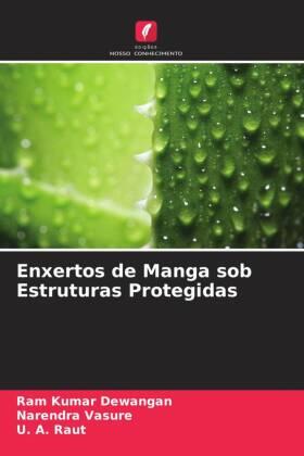 Dewangan / Vasure / Raut |  Enxertos de Manga sob Estruturas Protegidas | Buch |  Sack Fachmedien