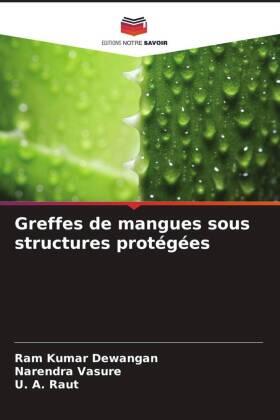 Dewangan / Vasure / Raut |  Greffes de mangues sous structures protégées | Buch |  Sack Fachmedien