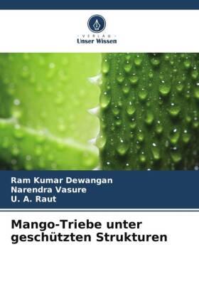Dewangan / Vasure / Raut |  Mango-Triebe unter geschützten Strukturen | Buch |  Sack Fachmedien